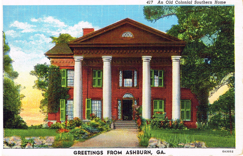 An Old Colonial Southern Home - Greetings from Ashburn, GA - postcard front.tif