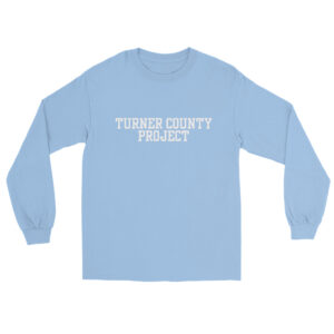 Turner County Project Unisex Long Sleeve Shirt